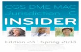 Jurisdiction C INSIDER...CGS DME MAC Jurisdiction C INSIDER News from the Inside 3 Coverage & Billing 3 Medicare Eligibility & Documentation Requirements for DMEPOS items Obtained