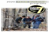 2020 TEAM BUILDING programs · Our Team Building program provides an experience like no other. Group objectives include having fun, building leadership skills, encouraging better