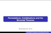 Permutations, Combinations and the Binomial TheoremPermutations, Combinations and the Binomial Theorem November 24, 2010 Permutations, Combinations and the Binomial Theorem. Permutation,
