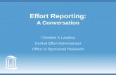 Effort Reporting - UNC Research · Effort Reporting: A Conversation Christine K Lawless Central Effort Administrator . ... which is defined as the annual compensation paid by the