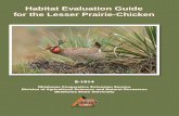 Habitat Evaluation Guide for the Lesser Prairie-Chicken€¦ · Northern Hill Country River Projects Director The Nature Conservancy, Texas Don Wolfe ... landowners. In response to
