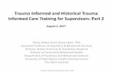 Integrating Trauma Informed and Historical Trauma Informed ......Historical trauma - Cumulative emotional and psychological wounding from massive group trauma across generations, including