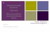 Recommender Systems TIETS43 - people.uta.fipeople.uta.fi/~kostas.stefanidis/docs/recsys17/lecture06_recsbeyon… · Traditional recommendations Only (numerical) ratings Recently,