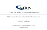 Connecting SMEs for CLMV Development - OECD · ERIA shall provide meaningful resources for narrowing development gaps and enhancing research capabilities in countries in need for