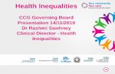 Health Inequalities - Buckinghamshire CCG · Health inequalities arise because of the conditions in which we are born, grow, live, work and age. These conditions influence our opportunities