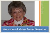 Memories of Mama Emma Gatewood - Eden Valley Enterprisesedenvalleyenterprises.org/progdesc/gatewood/louisepix/... · 2018-02-04 · Memories of Mama •Original pictures and memorabilia