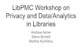 LibPMC Workshop on Privacy and Data/Analytics …...Action Handbook - provides background, resources, and good practices to guide libraries in ethically implementing web analytics