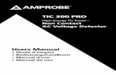 TIC 300 PRO - Amprobecontent.amprobe.com/distributors/TIC300/TIC-300 PRO_manual_muilti_low.pdfThe TIC 300 PRO is an instrument for safely checking the presence of an AC voltage without