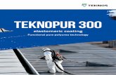 TEKNOPUR 300 - Industrial coatings - Teknos · TEKNOPUR 300 is highly resistant to corrosion and chemicals. When it comes to operational temperatures, TEKNOPUR 300 offers a wide temperature
