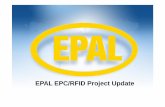 EPAL EPC/RFID Project Update - Louisiana State UniversityGoal of the project is the full integration of the RFID technology into EPAL pallets. • During the first project phase in