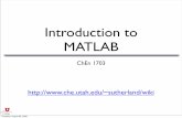 Introduction to MATLAB - Sutherland, Utah · MATLAB Environment MATLAB = Matrix Laboratory Collection of computational tools • Allows us to perform complicated calculations easily.
