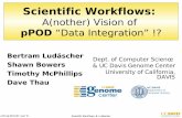 Scientific Workflows - University of Pennsylvaniaphylodata.seas.upenn.edu/cgi-bin/wiki/uploads/Main/Luda...pPOD @ NESCENT, Sept ’07 Scientific Workflows, B. Ludäscher Overview •