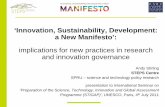 ‘Innovation, Sustainability, Development: a New …...‘Innovation, Sustainability, Development: a New Manifesto’: implications for new practices in research and innovation governance
