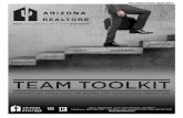 TEAM TOOLKIT - Arizona Department of Real Estate · Much has been written about the proliferation of T eams in real estate. As a business model, real estate Teams can be a winning