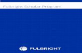 Fulbright Scholar Program · The Guide for Fulbright Visiting Scholars is designed to acquaint you with your responsibilities, help you prepare for the program and serve as a reference