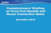Commissioners’ Briefing - WSSC Water · Commissioners’ Briefing on Front Foot Benefit and House Connection Rates November 2016 . Front Foot Benefit (FFB) 2 . Background 3 ...