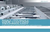 ROLL-TO-ROLL WEB COATING TECHNOLOGY...films for flexible electronics, packaging and advanced technology applications. We offer a broad portfolio of equipment solutions that address