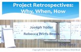 Project Retrospectives: Why, When, Agile enthusiast and practitioner . Business owner (leads a world
