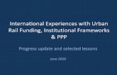 International Experiences with Urban Rail Funding, Institutional Frameworks …mohua.gov.in › upload › uploadfiles › files › InternationalL... · 2017-01-17 · International