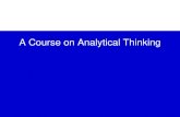 A Course on Analytical Thinkingriskanalytics.yolasite.com/resources/Analytical Thinking... · 2012-01-27 · analytical thinking works • Identify specific tools and techniques that