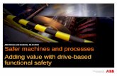 ABB Drives and Controls, 06.11.2014 Safer …file/Functional+safety_ABB.pdfmachinery standards Wide range of vendora safety devices are available: Drives, PLCs, relays, switches, buttons,