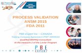 PROCESS VALIDATION ANSM 2015 FDA 2011 - PBE Expert · Process validation should not be viewed as a oneoff event. -Process validation incorporates a LIFECYCLE APPROACH linking : 1.