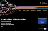 SAP for Me Webinar Series · any related presentation, or to develop or release any functionality mentioned therein. This document, or any related presentation, and SAP SE’s or