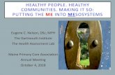 HEALTHY PEOPLE. HEALTHY COMMUNITIES. MAKING IT SO: …...best outcomes, best experience, lowest costs to the community – to individual patients, families & communities Note: Mesosystems