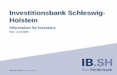 Investitionsbank Schleswig- Holstein - IB.SH...Investitionsbank Schleswig-Holstein – Key Facts Our Place in the Promotional Banking Landscape1 3 • Owned by the federal state (Land)
