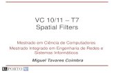 VC 10/11 T7 Spatial Filters - DCCmcoimbra/lectures/VC_10... · VC 10/11 - T7 - Spatial Filters Definitions • Spatial filters –Use a mask (kernel) over an image region. –Work