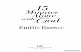 15 Minutes Alone with God - Harvest HouseFifteen Minutes Alone with God Traveling across America twenty-plus times a year speak-ing to women has given me a real heart for their hurting