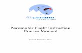 Paramotor Flight Instruction Course Manual · Paramotor Flight Instruction Course. Paramotor Flight Instruction Courses These courses will guide the student from terminology of the
