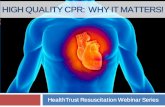 HIGH QUALITY CPR: WHY IT MATTERS! - Healthtrust Educationeducation.healthtrustpg.com/wp-content/uploads/... · December 20 th – High Quality CPR & Why It Matters ! February 1st
