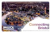 Connecting Bristol · Bristol’s first smart city strategy, Connecting Bristol, sets out our ambitions to deliver the digital foundations the city needs to realise this vision. This
