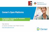 Cerner’s Open Platforms...• Free and open documentation of 18 FHIR API Resources. • Starter app and tutorials • Sandbox on actual Cerner EHR back -end for patient and provider