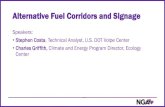 Speakers: Stephen Costa, Technical Analyst, U.S. DOT Volpe ... · Alternative Fuel Corridors To improve the mobility of alternative fuel vehicles, the U.S. Department of Transportation