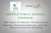 SEATTLE PUBLIC SCHOOLS STARTALK · SEATTLE PUBLIC SCHOOLS STARTALK Ten Years of Teacher Certification: Results, Recommendations, and the ... SPS Startalk Teacher Certification Administrative