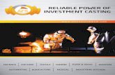 RELIABLE POWER OF INVESTMENT CASTINGAFS Hassas Dokum has a monthly 60.000 kg casting capacity in Investment casting of for the parts which have 1 gr of weight up to 50 kg. AFS Hassas