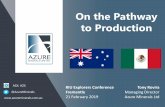 On the Pathway to Production - Azure Minerals · 2019-02-21 · RIU Explorers Conference. Fremantle. 21 February 2019. Disclaimer ... Mineral Resource” created and released to the