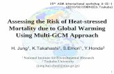 Assessing the Risk of Heat-stressed Mortality due to ... · 1 Assessing the Risk of Heat-stressed Mortality due to Global Warming Using Multi-GCM Approach H. Jung. 1, K.Takahashi.