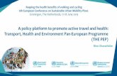 A policy platform to promote active travel and health: Transport, … · 2019-06-21 · Transport, Health and Environment Pan-European Programme (THE PEP) Nino Sharashidze Reaping