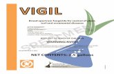VIGIL - Amazon S3€¦ · VIGIL is a broad spectrum fungicide recommended for the control of many important plant diseases. FAILURE TO FOLLOW DIRECTIONS AND PRECAUTIONS ON THIS LABEL