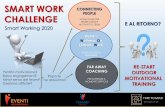 SMART WORK CONNECTING PEOPLE CHALLENGE · 2020-03-12 · MOTIVATO IL TEAM. WOW – Wellness On (Smart) Work. VIDEO PILLOLE DI BENESSERE . FAR AWAY COACHING. PER SUPERARE IL MOMENTO
