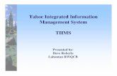 Tahoe Integrated Information Management System TIIMS · TIIMS: Supporting Policy Development • Improve intra-agency and cross-agency communication and coordination • Information