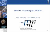 ROOT Training at IRMM - CERN...root.cern.ch ROOT Training at IRMM: Day 1 - Introduction to ROOT2 ROOT in a nutshell • Framework for large scale data handling • Provides, among