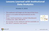 Lessons Learned with Institutional Data Analytics• Analytics History: Started over three years ago by current president (formerly IR SVP) • Set up an Office of Analytics which