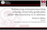 ARISTOTLE UNIVERSITY OF THESSALONIKI · 2016-11-14 · AUTH ARISTOTLE UNIVERSITY OF THESSALONIKI Enhancing entrepreneurship among university graduates when the economy is in distress
