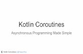 Kotlin Coroutines - Kotlin Belarus · Kotlin Coroutines | @HeapyHop Learn Kotlin Coroutines Guide to kotlinx.coroutines by example Coroutines for Kotlin #coroutines Kotlin Slack Андрей