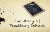 The story of Prestbury School · Curriculum • Teach the children the true spelling of words; make them mind their stops, and bring them to read slowly and distinctly. • Children