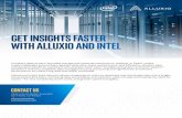 Get InsIGhts Faster wIth alluxIo and Intel · 2020-04-27 · Get InsIGhts Faster wIth alluxIo and Intel In today’s data centers, bounded storage and compute resources on Hadoop